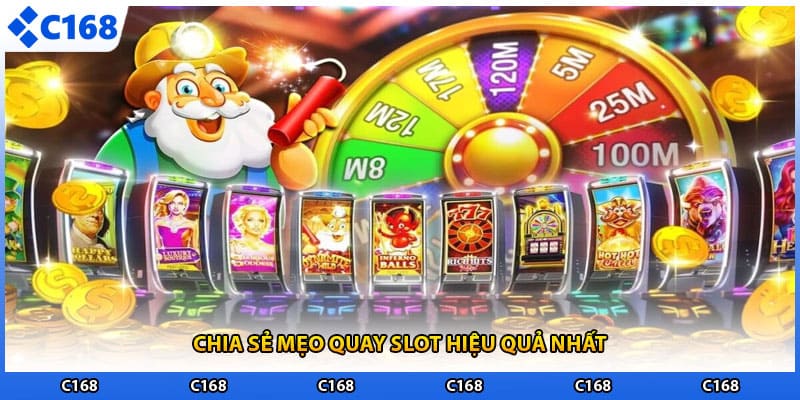 Chia sẻ mẹo quay slot hiệu quả nhất