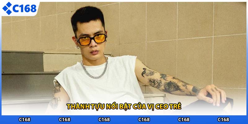 Thành tựu nổi bật của vị CEO trẻ