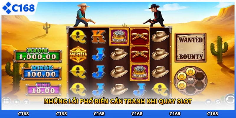 Những lỗi phổ biến cần tránh khi quay slot